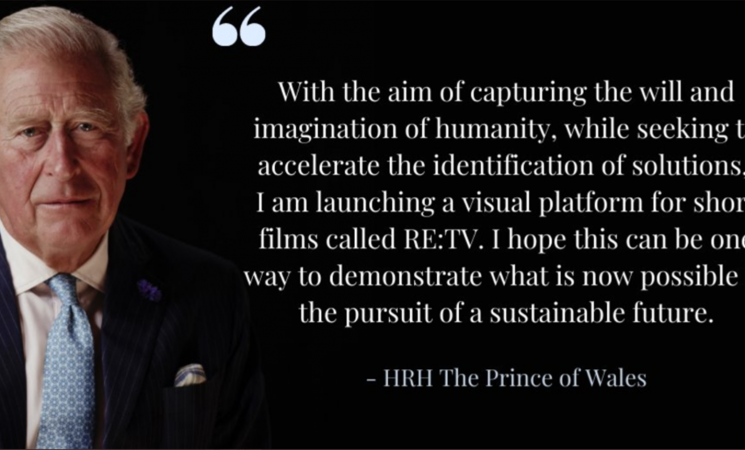 Our patron the Prince of Wales announces launch of RE:TV in the pursuit of a sustainable future